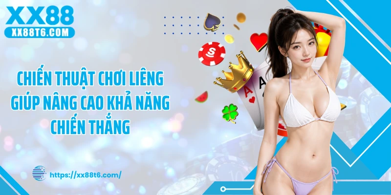 Chiến thuật chơi liêng giúp nâng cao khả năng chiến thắng