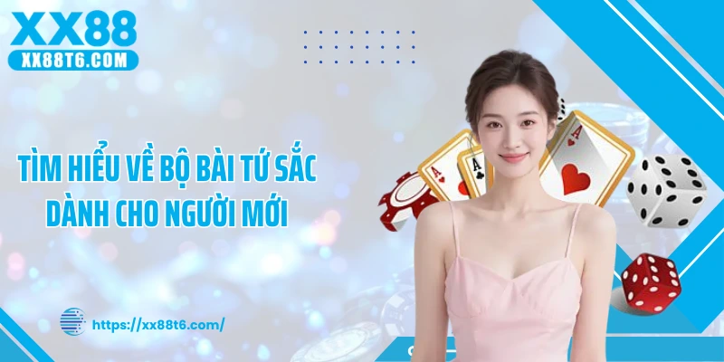 Tìm hiểu về bộ bài tứ sắc dành cho người mới
